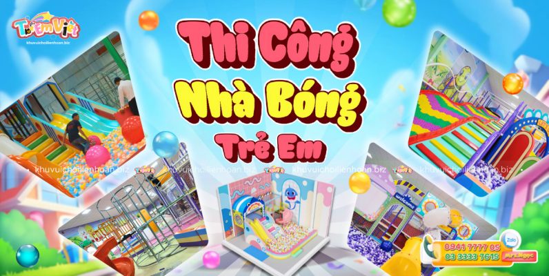 Thi công nhà bóng trẻ em
