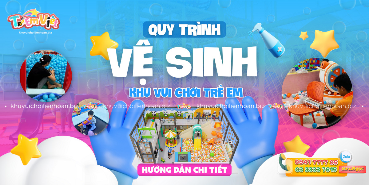 Quy trình vệ sinh khu vui chơi trẻ em chi tiết
