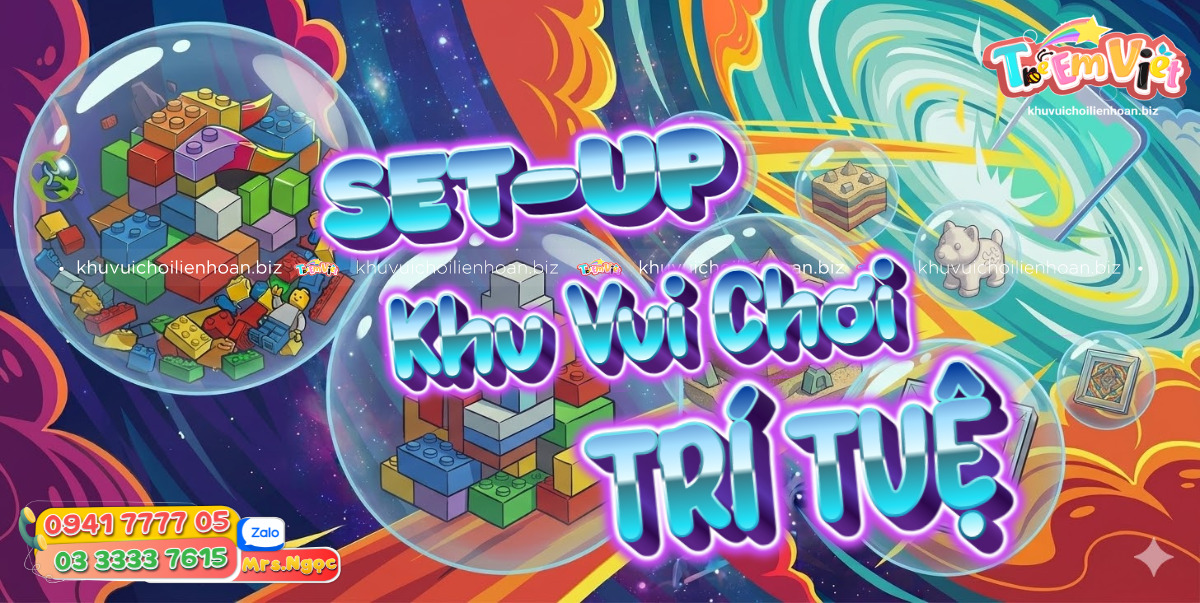 TUYỆT CHIÊU SETUP KHU VUI CHƠI TRÍ TUỆ.jpg