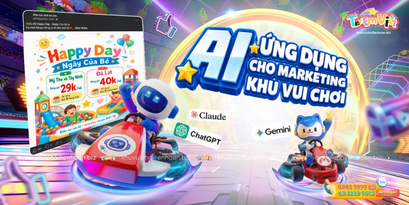 Quảng Cáo Khu Vui Chơi Trẻ Em Với AI: Chủ Đầu Tư Có Thể Ứng Dụng Như Thế Nào? 