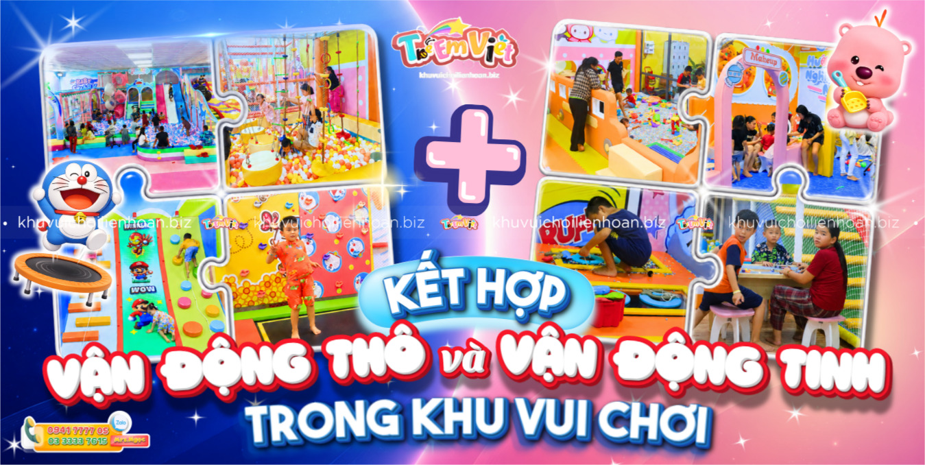 Banner Kết hợp vận động thô và vận động tinh trong khu vui chơi
